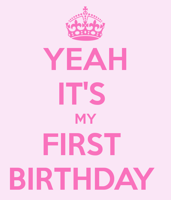 yeah-its-my-first-birthday